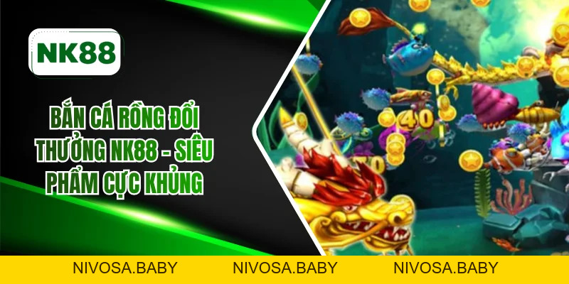 Bắn cá - NK88 Casino