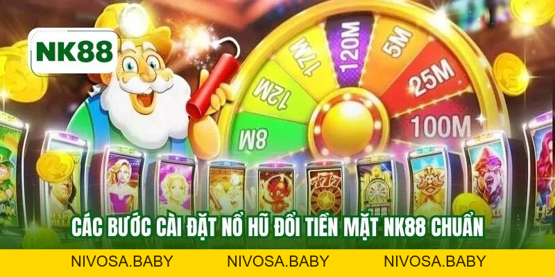 Tải Game Nổ Hũ Đổi Tiền Mặt NK88 Chơi Hiệu Quả Bền Lâu
