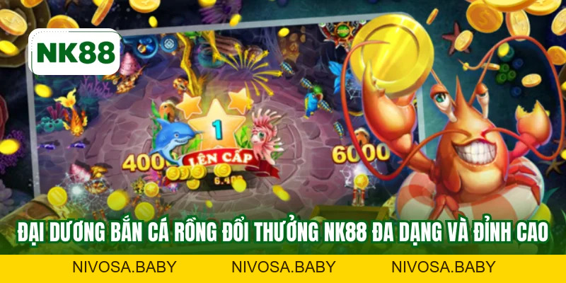Bắn Cá Rồng Đổi Thưởng NK88 - Siêu Phẩm Săn Ngư Khủng