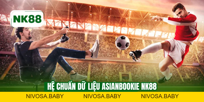 Asianbookie NK88 – Kho Dữ Liệu Kèo Uy Tín Cho Anh Em