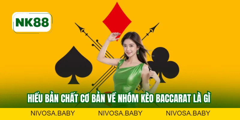 Nhóm Kèo Baccarat Là Gì NK88 - Hướng Dẫn Chi Tiết Hiệu Quả