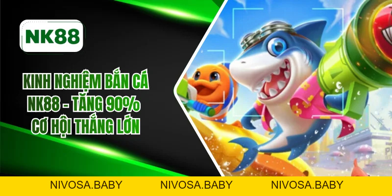 Bắn cá - NK88 Casino