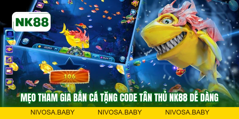 Bắn Cá Tặng Code Tân Thủ NK88 - Game Hấp DẫnThú Vị Nhất