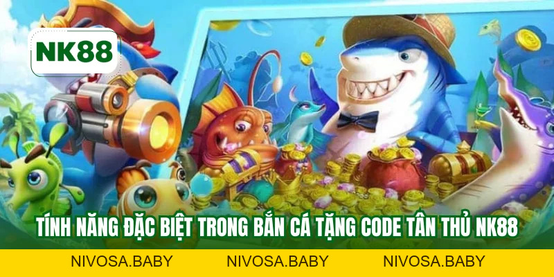 Bắn Cá Tặng Code Tân Thủ NK88 - Game Hấp DẫnThú Vị Nhất