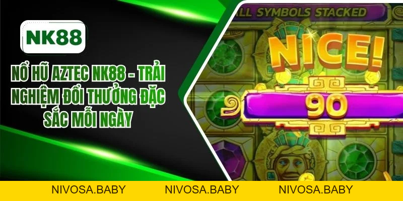 Nổ hũ - NK88 Casino