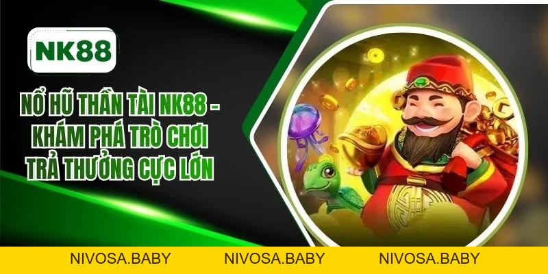 Nổ hũ - NK88 Casino