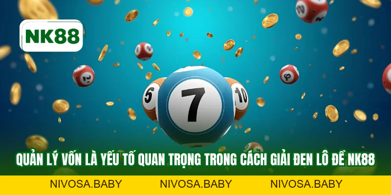 Cách Giải Đen Lô Đề NK88 Chuẩn Xác - Mẹo Thắng Liên Tiếp