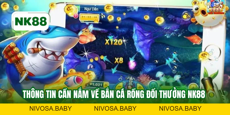 Bắn Cá Rồng Đổi Thưởng NK88 - Siêu Phẩm Săn Ngư Khủng