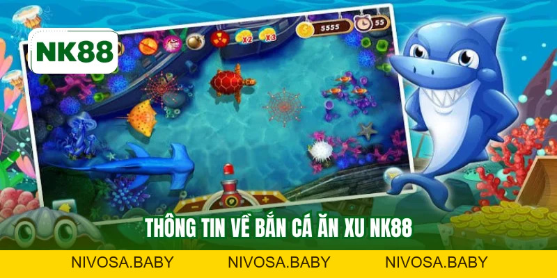 Bắn Cá Ăn Xu NK88 - Chơi Vui, Nhận Quà Cực Khủng Liền Tay